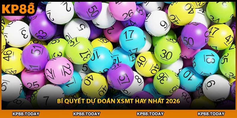 Bí quyết dự đoán XSMT hay nhất 2026