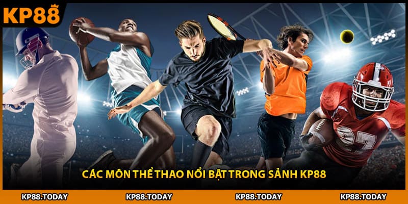 Các môn thể thao nổi bật trong sảnh KP88