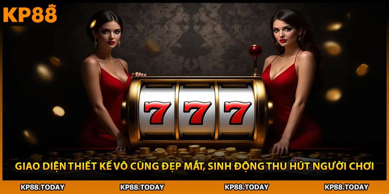 Giao diện thiết kế vô cùng đẹp mắt, sinh động thu hút người chơi