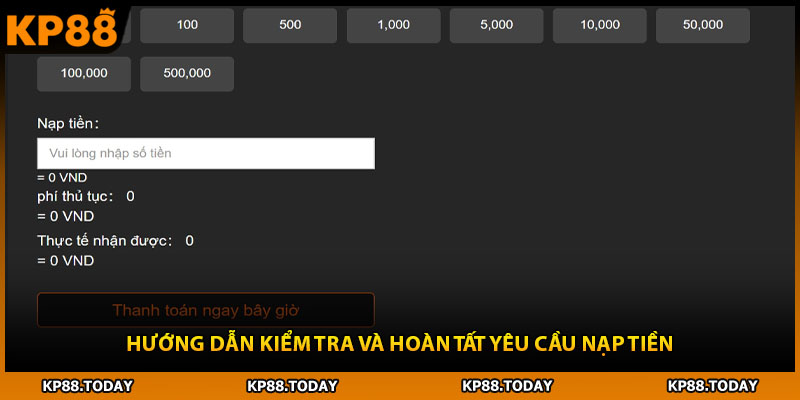 Hướng dẫn kiểm tra và hoàn tất yêu cầu nạp tiền