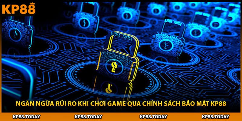Ngăn ngừa rủi ro khi chơi game qua chính sách bảo mật KP88