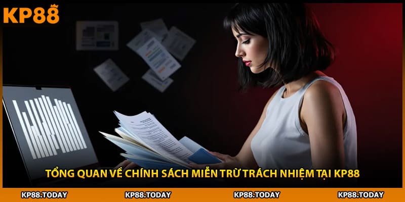 Tổng quan về chính sách miễn trừ trách nhiệm tại KP88